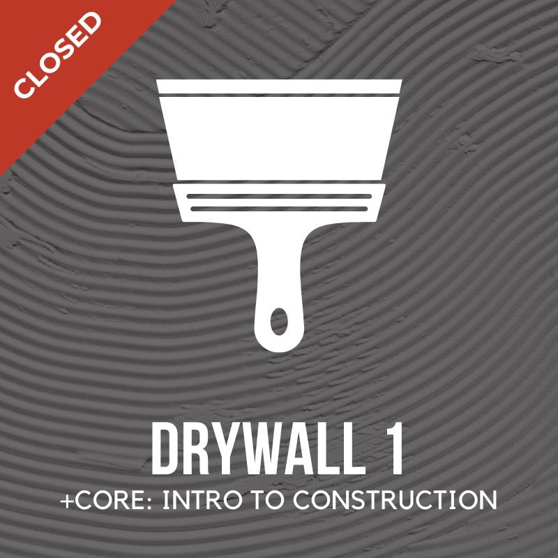 Closed sign over a textured gray drywall background featuring a white paint roller icon and the title 'DRYWALL 1' with subtitle '+CORE: INTRO TO CONSTRUCTION'