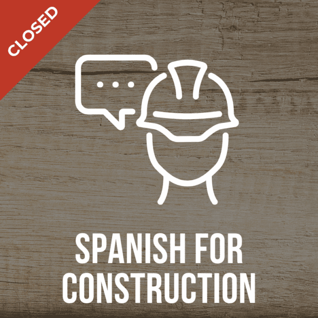 The WMCI Spanish for Construction course is now closed.